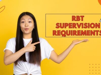 What Are The Supervision Requirements Of An RBT?