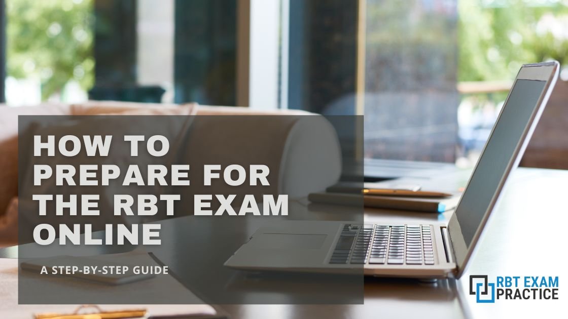 How to Prepare for the RBT Exam Online